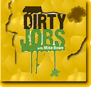 Mike Rowe's Dirty Jobs